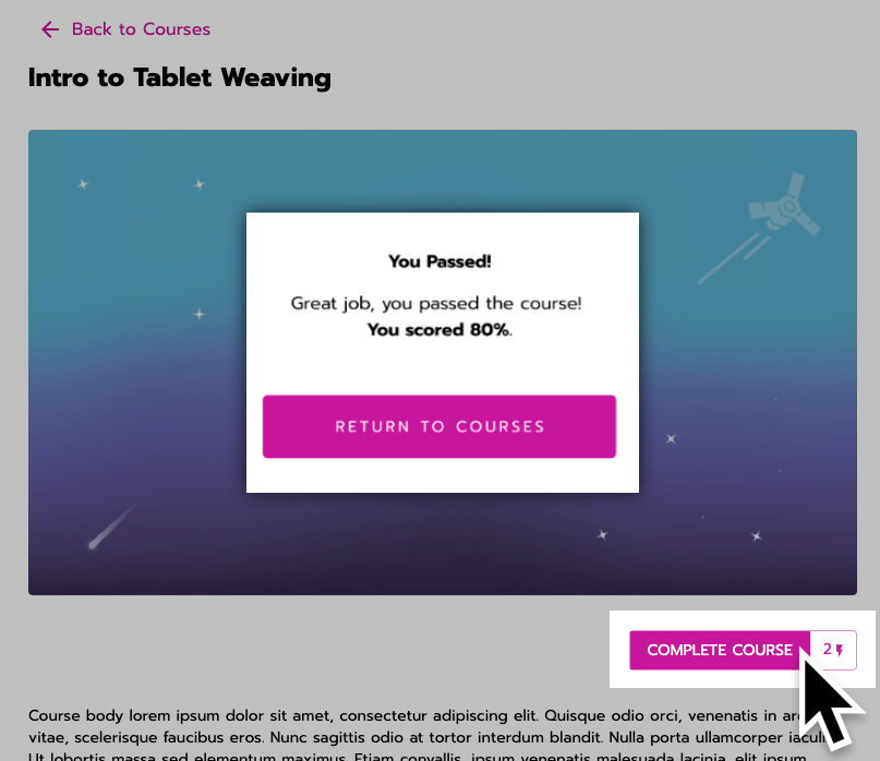 A pop-up appears on the screen when you click 'Complete Course.' In this example, it says 'You passed' and 'You scored 80 percent'